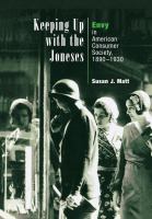 Keeping up with the Joneses envy in American consumer society, 1890-1930 /