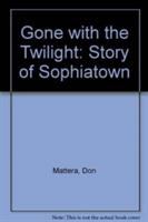 Gone with the twilight : a story of Sophiatown /