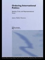 Ordering International Politics : Identity, Crisis and Representational Force.