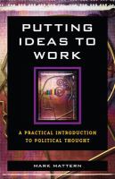 Putting Ideas to Work : A Practical Introduction to Political Thought.