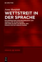 Wettstreit in der Sprache ein empirischer Diskursvergleich zur Agonalität im Deutschen und Englischen am Beispiel des Mensch-Natur-Verhältnisses /