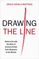 Drawing the line : what to do with the work of immoral artists from museums to the movies /