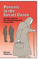 Poverty in the Soviet Union : the life-styles of the underprivileged in recent years /