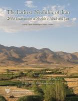 The earliest neolithic of Iran : 2008 excavations at Sheikh-e Abad and Jani : Central Zagros Archaeological Project /