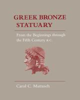 Greek bronze statuary : from the beginnings through the fifth century B.C. /