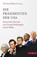 Die Präsidenten der USA Historische Porträts von George Washington bis Joe Biden.