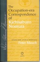 The Occupation-Era Correspondence of Kichisaburo Nomura.