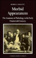 Morbid appearances : the anatomy of pathology in the early nineteenth century /