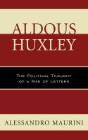 Aldous Huxley the political thought of a man of letters /