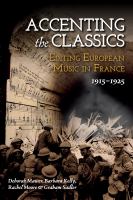 Accenting the classics : editing European music in France, 1915-1925 /