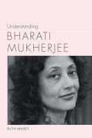 Understanding Bharati Mukherjee /