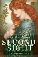 Second Sight : The Visionary Imagination in Late Victorian Literature.