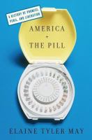 America and the Pill : A History of Promise, Peril, and Liberation.