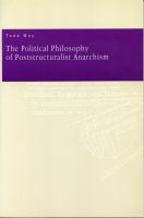 The political philosophy of poststructuralist anarchism /