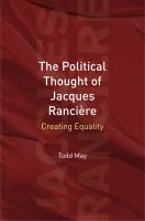 The political thought of Jacques Rancière : creating equality /