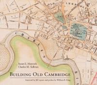 Building old Cambridge : architecture and development /