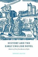 History and the early English novel : matters of fact from Bacon to Defoe /