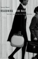 Reasoning from Race : Feminism, Law, and the Civil Rights Revolution.