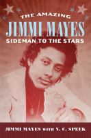 The amazing Jimmi Mayes : sideman to the stars /
