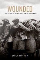 Wounded a new history of the Western Front in World War I /
