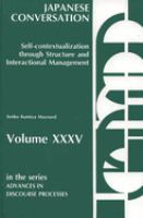 Japanese conversation : self-contextualization through structure and interactional management /