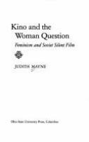 Kino and the woman question : feminism and Soviet silent film /