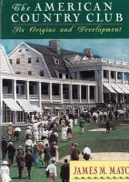 The American country club : its origins and development /