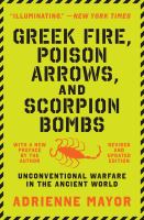 Greek fire, poison arrows, and scorpion bombs : unconventional warfare in the ancient world /