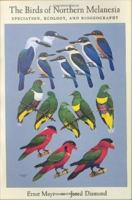 The birds of northern Melanesia speciation, ecology & biogeography /