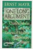 One long argument : Charles Darwin and the genesis of modern evolutionary thought /