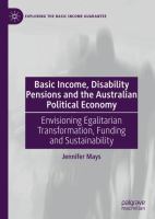 Basic Income, Disability Pensions and the Australian Political Economy Envisioning Egalitarian Transformation, Funding and Sustainability /