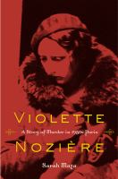 Violette Nozière : a story of murder in 1930s Paris /