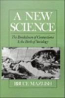 A new science the breakdown of connections and the birth of sociology /