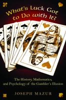 What's luck got to do with it? : the history, mathematics, and psychology behind the gambler's illusion /