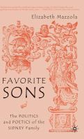 Favorite sons : the politics and poetics of the Sidney family /