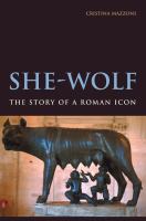 She-wolf : the story of a Roman icon /