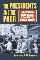 The presidents and the poor : America battles poverty, 1964-2017 /