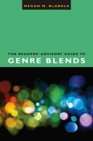 The readers' advisory guide to genre blends