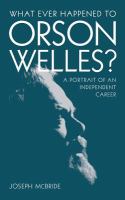 What ever happened to Orson Welles? : a portrait of an independent career /