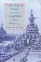 Technological change and the United States Navy, 1865-1945 /