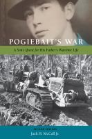 Pogiebait's War : A Son's Quest for His Father's Wartime Life /