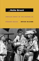 Hello, hello Brazil : popular music in the making of modern Brazil /