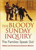 The Bloody Sunday Inquiry : The Families Speak Out.
