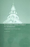 Economic Development in Tatarstan : Global Markets and a Russian Region.