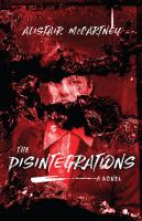 The disintegrations : a novel /