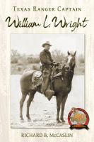 Texas Ranger Captain William L. Wright /