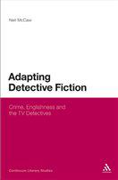 Adapting detective fiction crime, Englishness and the TV detectives /