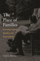 The place of families : fostering capacity, equality, and responsibility /