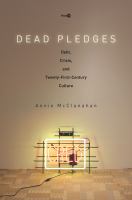 Dead pledges : debt, crisis, and twenty-first-century culture /