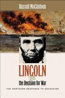 Lincoln and the decision for war : the northern response to secession /
